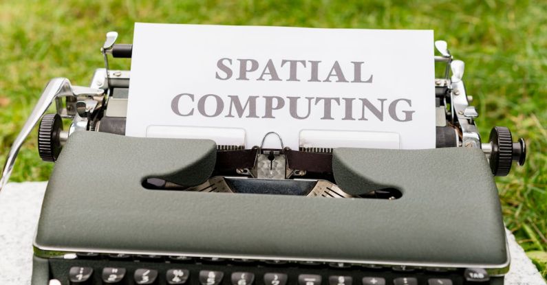 Spatial Awareness - Spatial computing - the future of data science